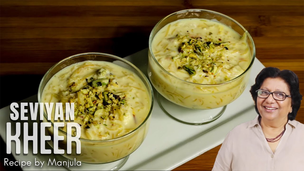 Seviyan Kheer - Vermicelli in Milk, Indian Dessert Recipe by Manjula | Manjula