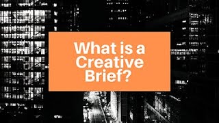 Creative Brief Series: What is a Creative Brief