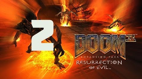 DOOM 3 Resurection of Evil Прохождение на "Ветеран" серия 2(Босс - Хеллтайм)