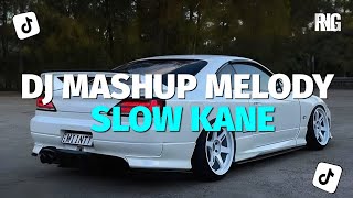 Download Lagu DJ MASHUP MELODY SLOW KANE VIRAL TIKTOK MP3