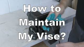 BESSEY FAQ - How to maintain my vise