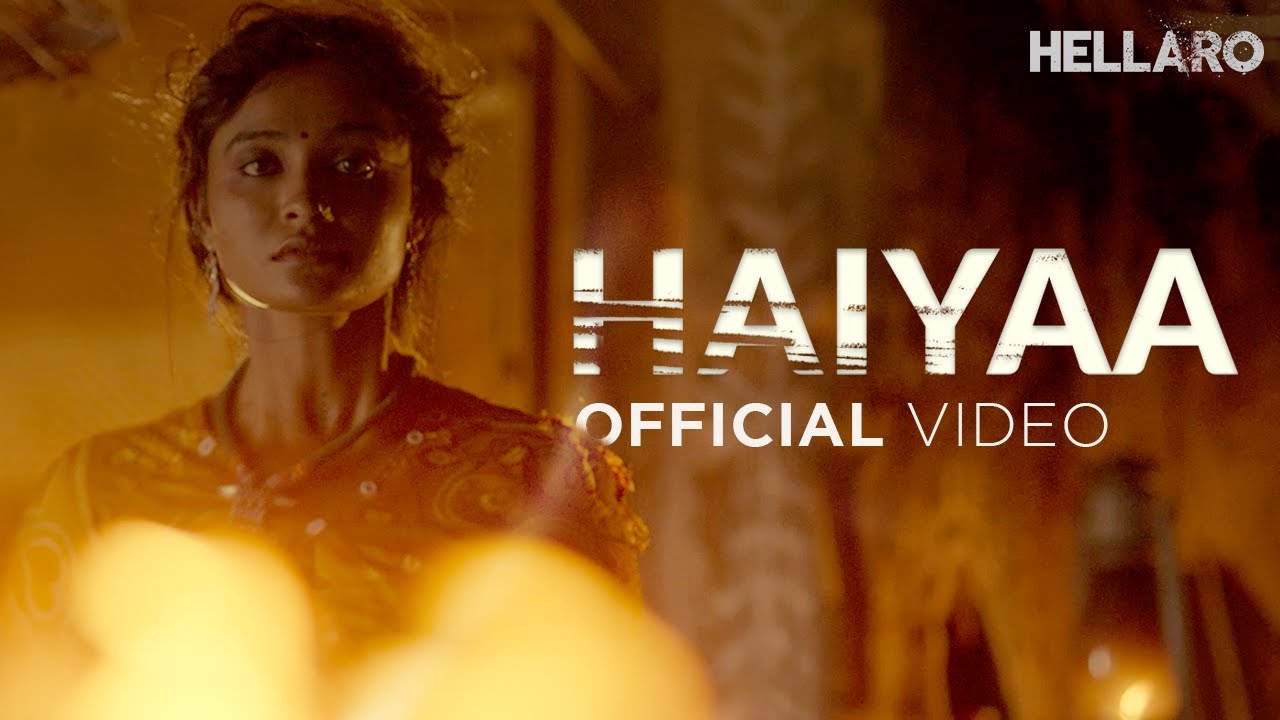 Haiyaa  Official Video  Hellaro  Full Song  Shruti Pathak  Mehul Surti  Saumya Joshi