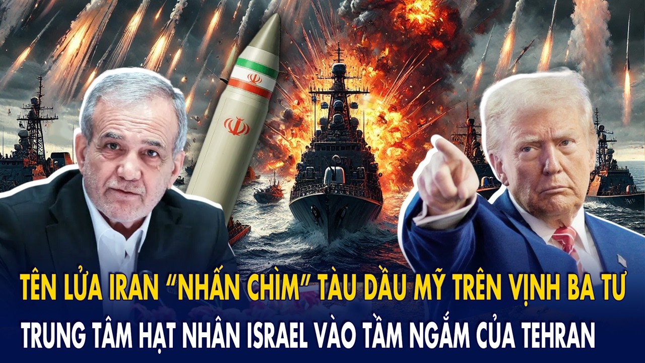 Tên lửa Iran “nhấn chìm” tàu dầu Mỹ ở vịnh Ba Tư: Trung tâm hạt nhân Israel vào tầm ngắm của Tehran