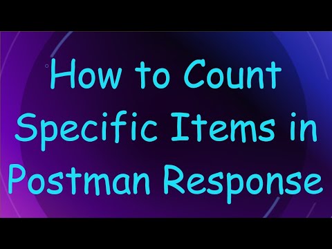 How to Count Specific Items in Postman Response