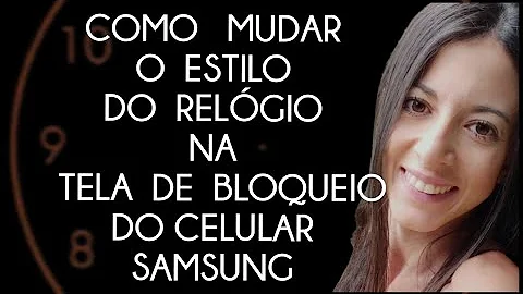 Como tirar o relógio da tela de bloqueio do s10?