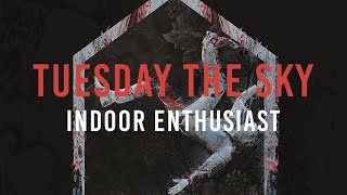 Download Lagu Tuesday The Sky - Indoor Enthusiast (FULL ALBUM) MP3