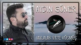 Aydın Günler - Yaylalar Bize Küsmüş ✔ Resimi