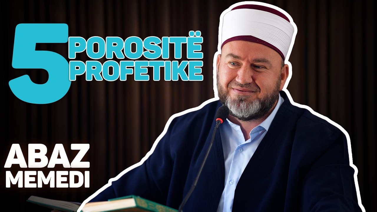 5 Porositë Profetike - Hoxhë Abaz ef.Memedi