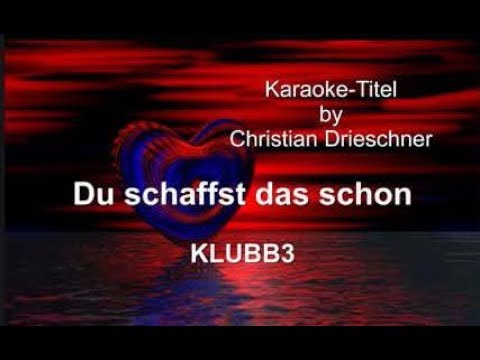Du schaffst das schon - KLUBBB3 - Karaoke