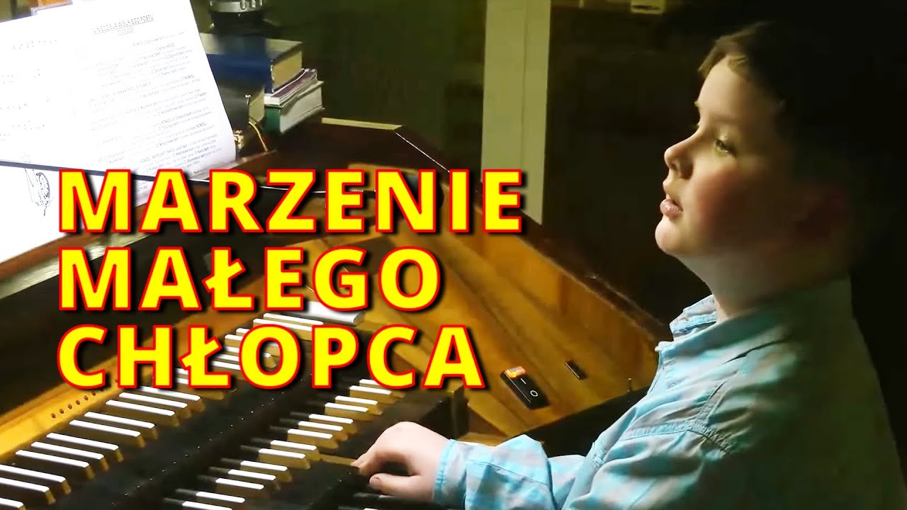 Marzeniem małego chłopca było zagrać na organach w Kaplicy Matki Bożej na Jasnej Górze