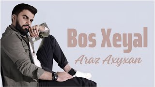 Araz Ayxan - Bos Xeyal (2023) Resimi