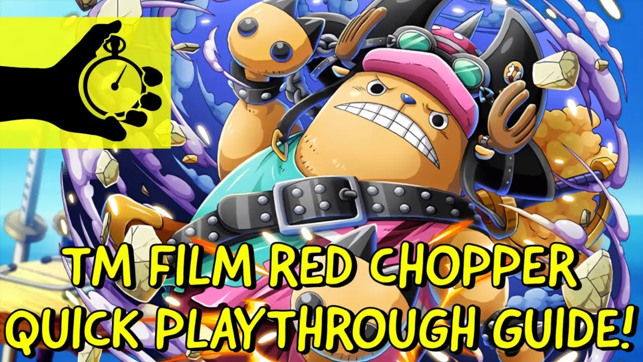 OPTC TM Film Red Chopper Quick Playthrough Guide! [One Piece Treasure