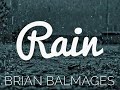 Rain by Brian Balmages