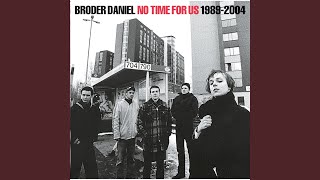 Miniatura de vídeo de "Broder Daniel - No Time For Us (Acoustic Version)"