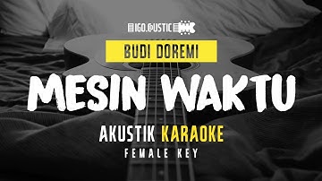 Mesin Waktu - Budi Doremi (Acoustic Karaoke) Female Key