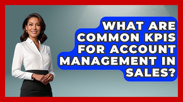 What Are Common KPIs for Account Management in Sales? | Sales Pro Blueprint News