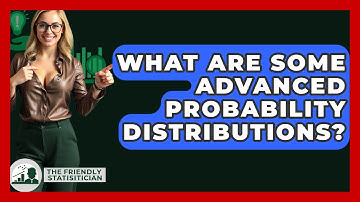 What Are Some Advanced Probability Distributions? - The Friendly Statistician