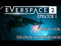 Everspace 2 Gameplay Early Access: First Look and Tutorial Walkthrough [Episode 1]