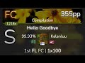 Kalanluu | Frederic - Hello Goodbye [Compilation] 1st +FL FC 99.93% {#1 355pp FC} - osu!