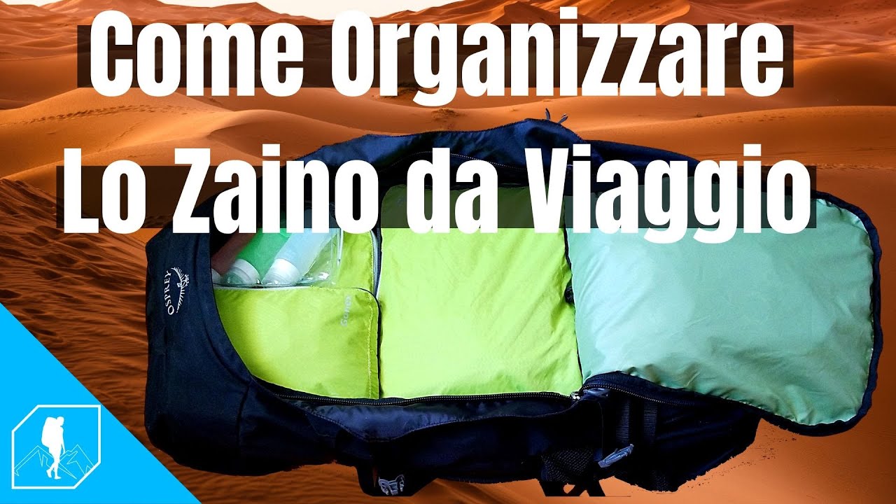 COME ORGANIZZARE LO ZAINO DA VIAGGIO | tutti i trucchi per organizzare lo zaino  da viaggio!!! - YouTube