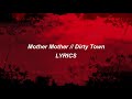 Mother Mother // Dirty Town (LYRICS)