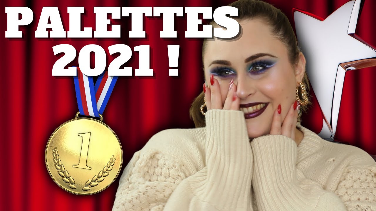 2021 : LES MEILLEURES PALETTES !