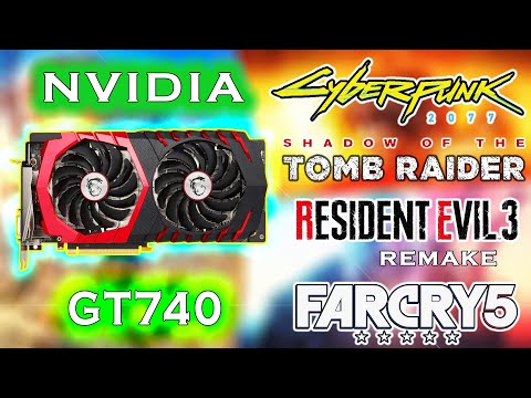 GT 740 - Modern Gaming: Test 10 AAA Games in 2022? Unbelievable Results