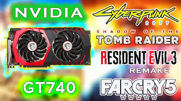 GT 740 - Modern Gaming: Test 10 AAA Games in 2022? Unbelievable Results