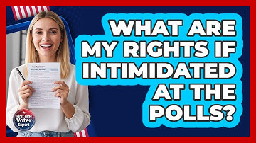 What Are My Rights If Intimidated at the Polls?