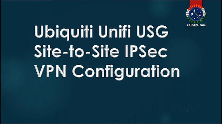 Ubiquiti Unifi USG Site to Site IPSec VPN Configuration