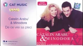 Catalin Arabu' & Minodora - De ce vrei sa pleci