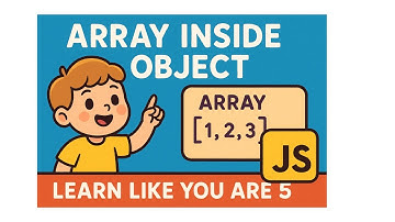 Array Inside an Object in JavaScript — So Simple a 5-Year-Old Can Understand