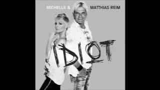 Matthias Reim & Michelle - Du Idiot ( Version 2011)