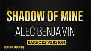 Alec Benjamin - Shadow Of Mine (Karaoke Version)