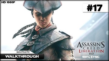 Assassins Creed Liberation HD Walkthrough - Sequence 4 - The Secret of Cenote [1080p HD] 100% Sync