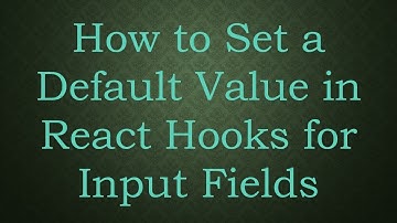 How to Set a Default Value in React Hooks for Input Fields