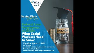 Federal Loan Forgiveness in 2025: What Social Workers Need to Know (NASW Student Series)