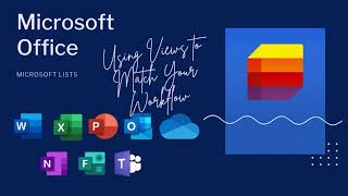 Using Views to Match Your Workflow in Microsoft Lists