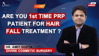 Are you 1st Time PRP Patient for Hair Fall Treatment