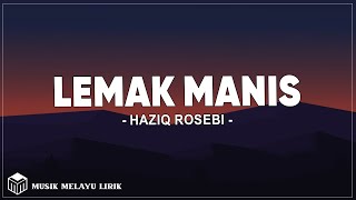 Lemak manis - Haziq rosebi (Lirik Lagu)