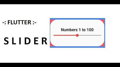 FLUTTER :-  S L I D E R | In Numbers