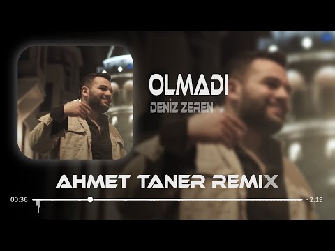 Deniz Zeren - Olmadı ( Ahmet Taner Remix ) Canım Yanar İçim Kanar