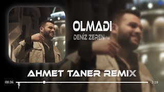 Deniz Zeren - Olmadı ( Ahmet Taner Remix ) Canım Yanar İçim Kanar