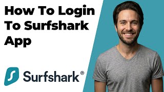 How To Login To Surfshark (2026 Easy Guide)