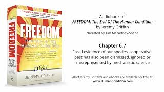 Ch 6:7 | Fossil evidence of our cooperative past ignored by science | FREEDOM Audiobook