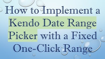 How to Implement a Kendo Date Range Picker with a Fixed One-Click Range