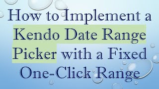 How to Implement a Kendo Date Range Picker with a Fixed One-Click Range