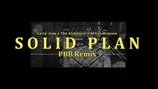 Larry June x The Alchemist x Action Bronson - Solid Plan (PBB lazy remix)