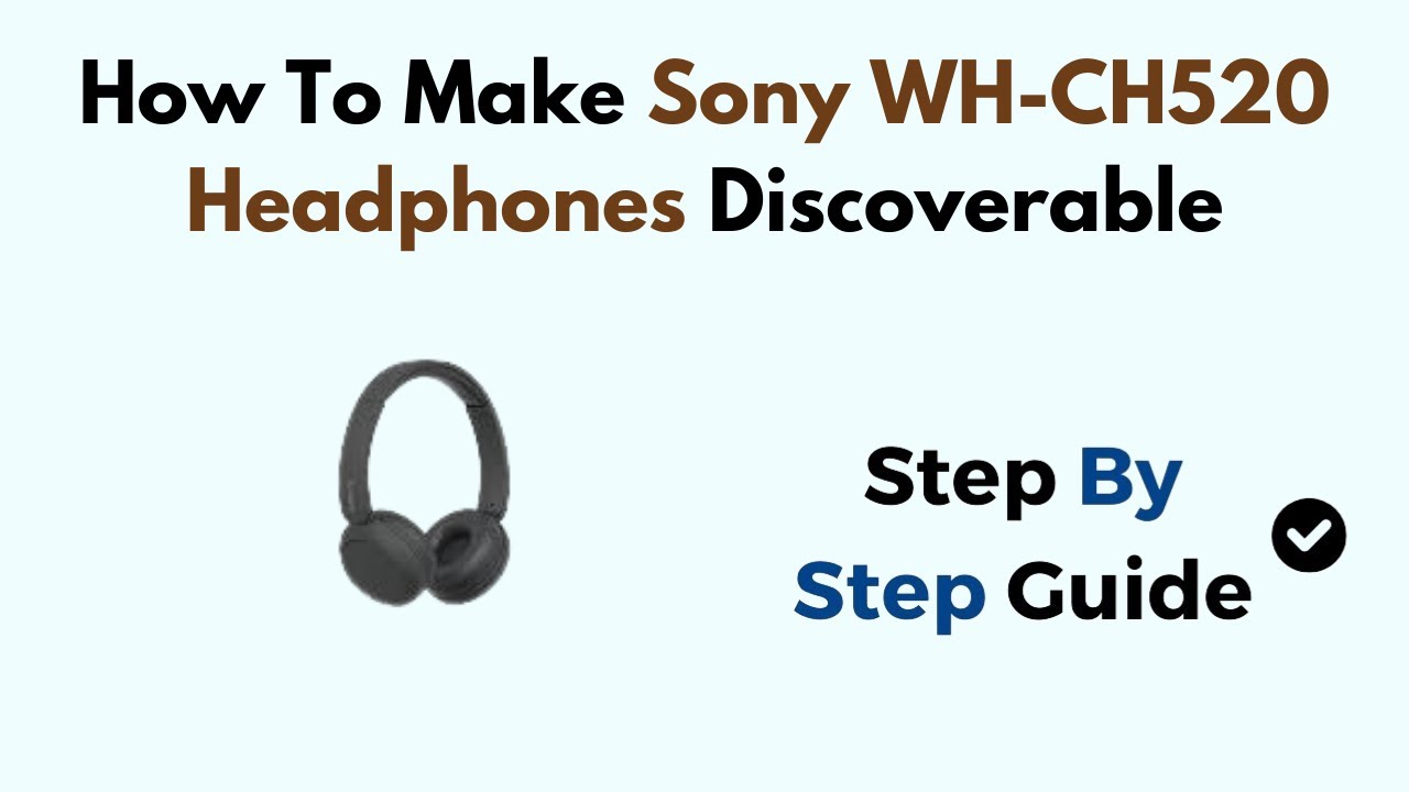 How To Make Sony WH CH520 Headphones Discoverable YouTube How to make sony wh ch520 headphones discoverable youtube