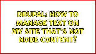 Drupal: How to manage text on my site that's not node content? (5 Solutions!!) Net Worth